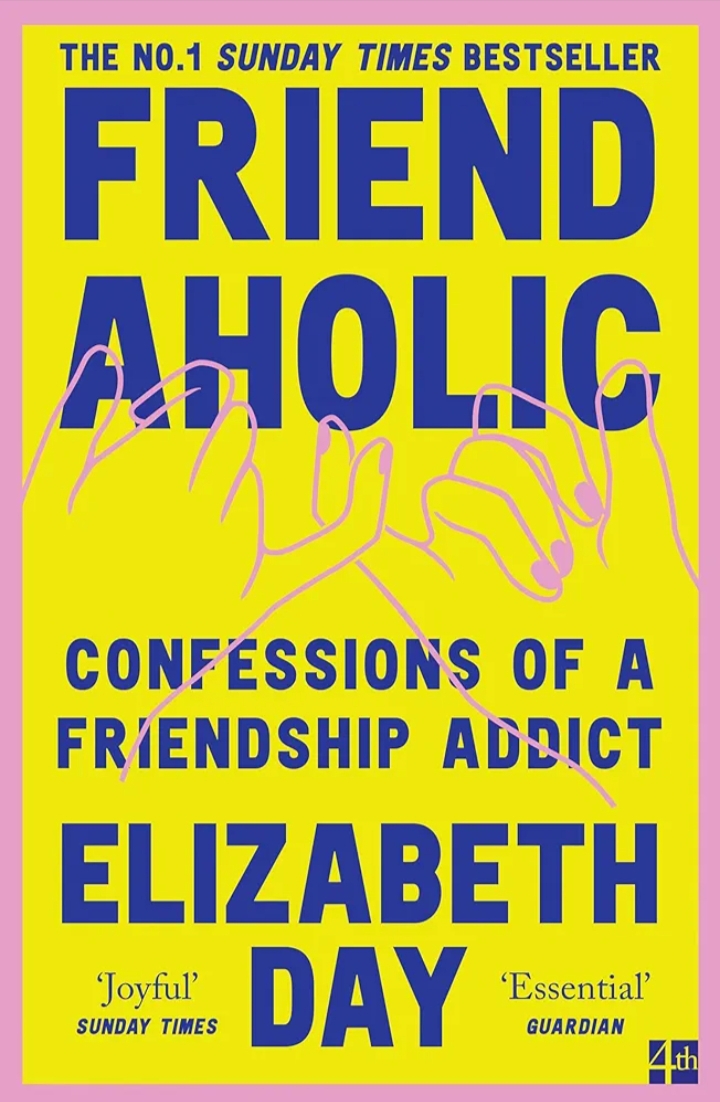 Friendaholic: The No.1 Sunday Times bestseller, now with an extra chapter!