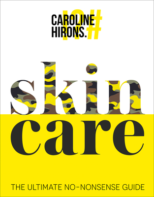 Skincare: The award-winning ultimate no-nonsense guide and Sunday Times No. 1 best-seller