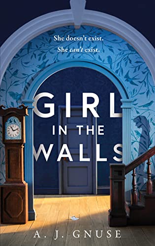 Girl in the Walls: A thrilling fiction debut, the Gothic novel of 2021