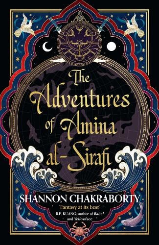 The Adventures of Amina al-Sirafi: A swashbuckling, seafaring romp from the bestselling author of the City of Brass