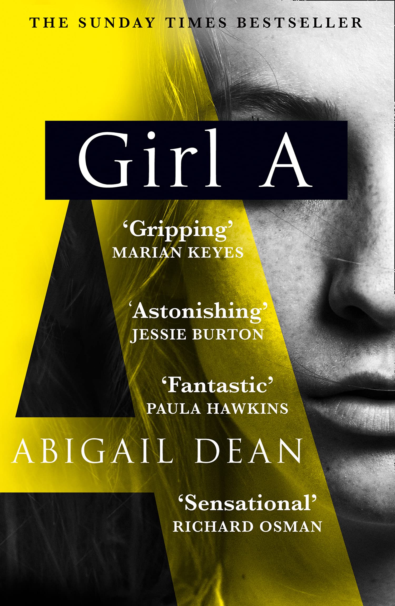 GIRL A: The Sunday Times and New York Times global best seller, an astonishing new crime thriller debut novel from the biggest new literary fiction voice