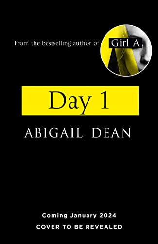 Day One: The gripping new for 2024 crime thriller novel from the bestselling author of Girl A