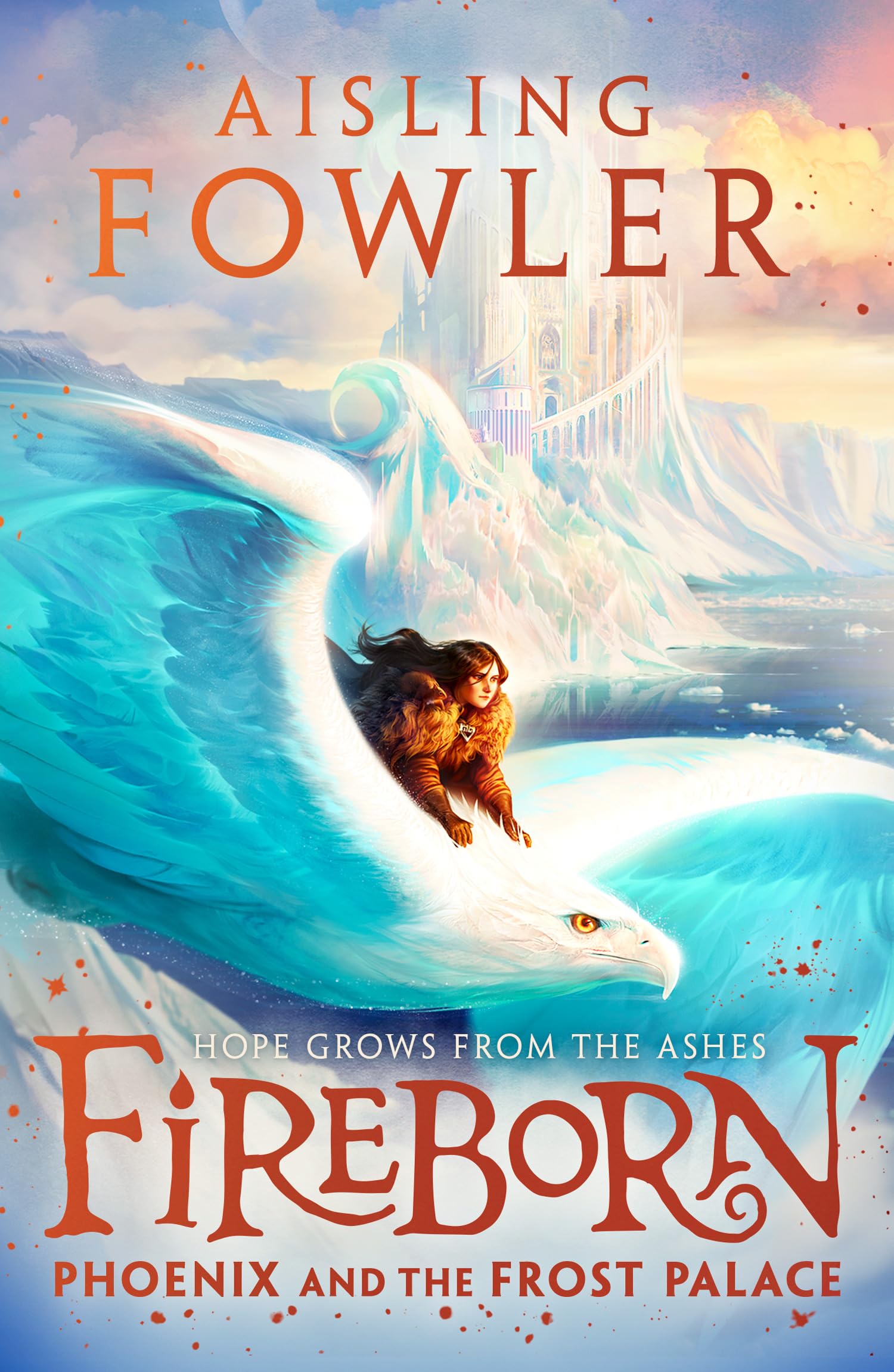 Fireborn: Phoenix and the Frost Palace: The second thrilling adventure in this captivating children’s fantasy series