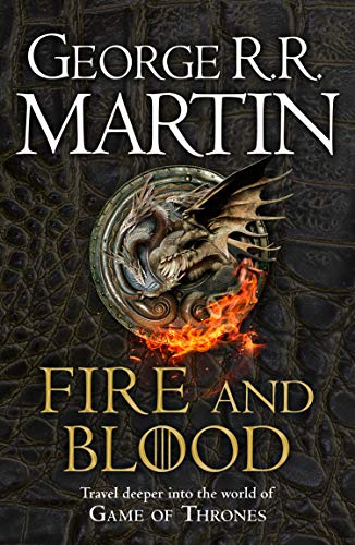 Fire and Blood: The inspiration for HBO and Sky TV series HOUSE OF THE DRAGON from the internationally bestselling creator of GAME OF THRONES (A Song of Ice and Fire)