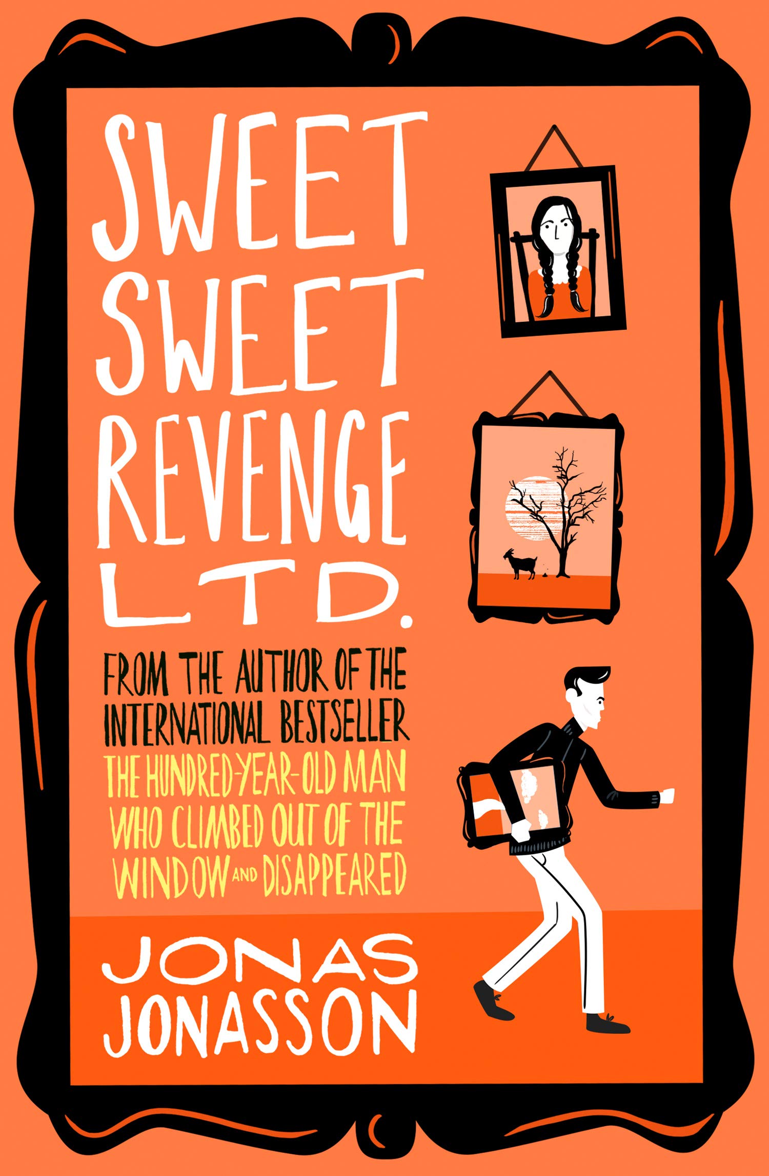 Sweet Sweet Revenge Ltd.: The latest hilarious feel-good fiction from the internationally bestselling Jonas Jonasson and the most fun you’ll have in 2021