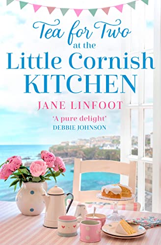 Tea for Two at the Little Cornish Kitchen: A brand new heartwarming read set in Cornwall for 2022