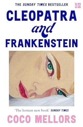Cleopatra and Frankenstein: ‘This is the hottest new book’ Sunday Times