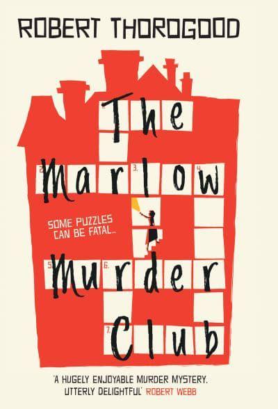The Marlow Murder Club: The first novel in a gripping and funny cosy crime and mystery series from the creator of the hit TV series Death in Paradise (The Marlow Murder Club Mysteries)