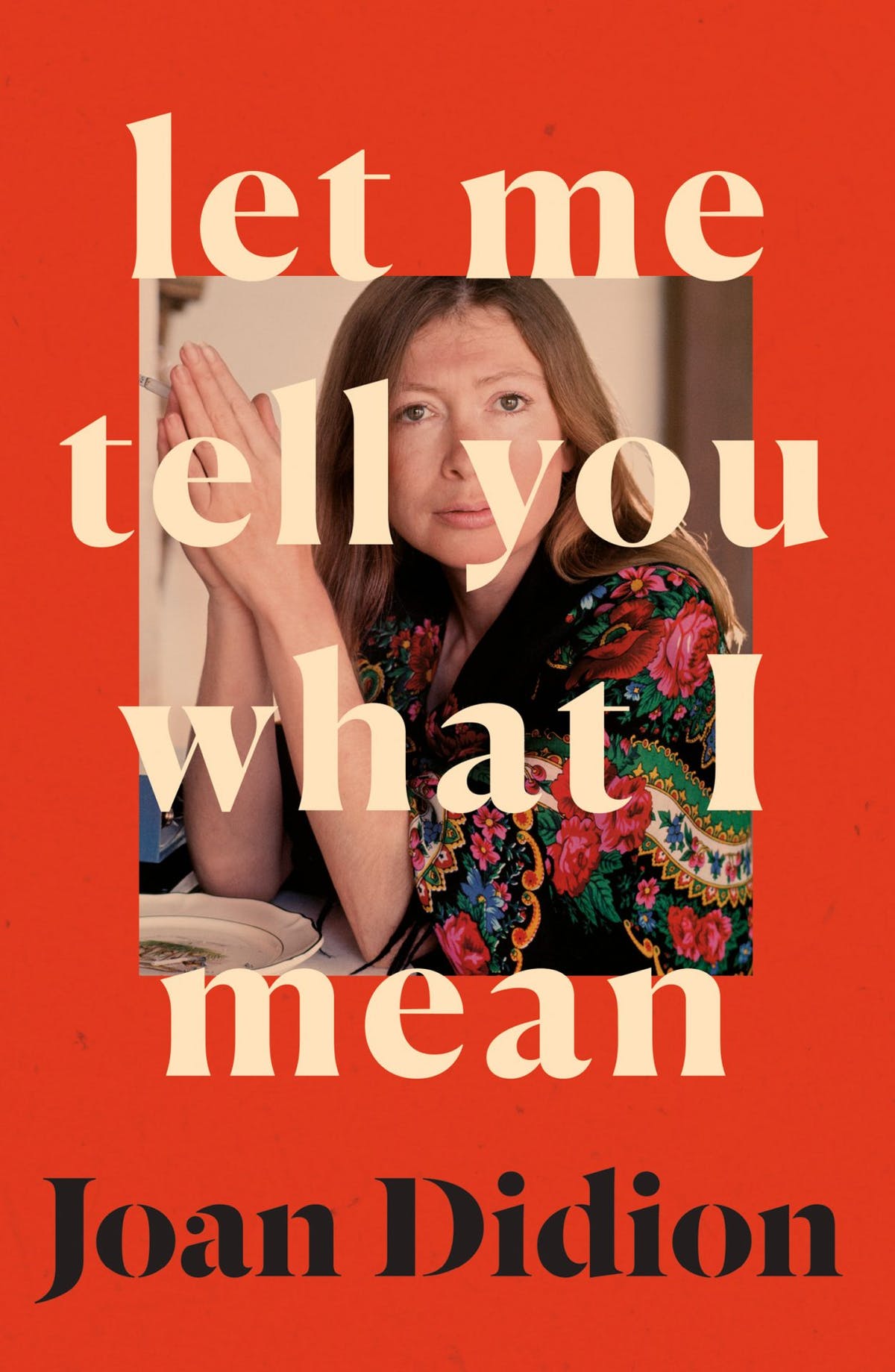 Let Me Tell You What I Mean: A new collection of essays