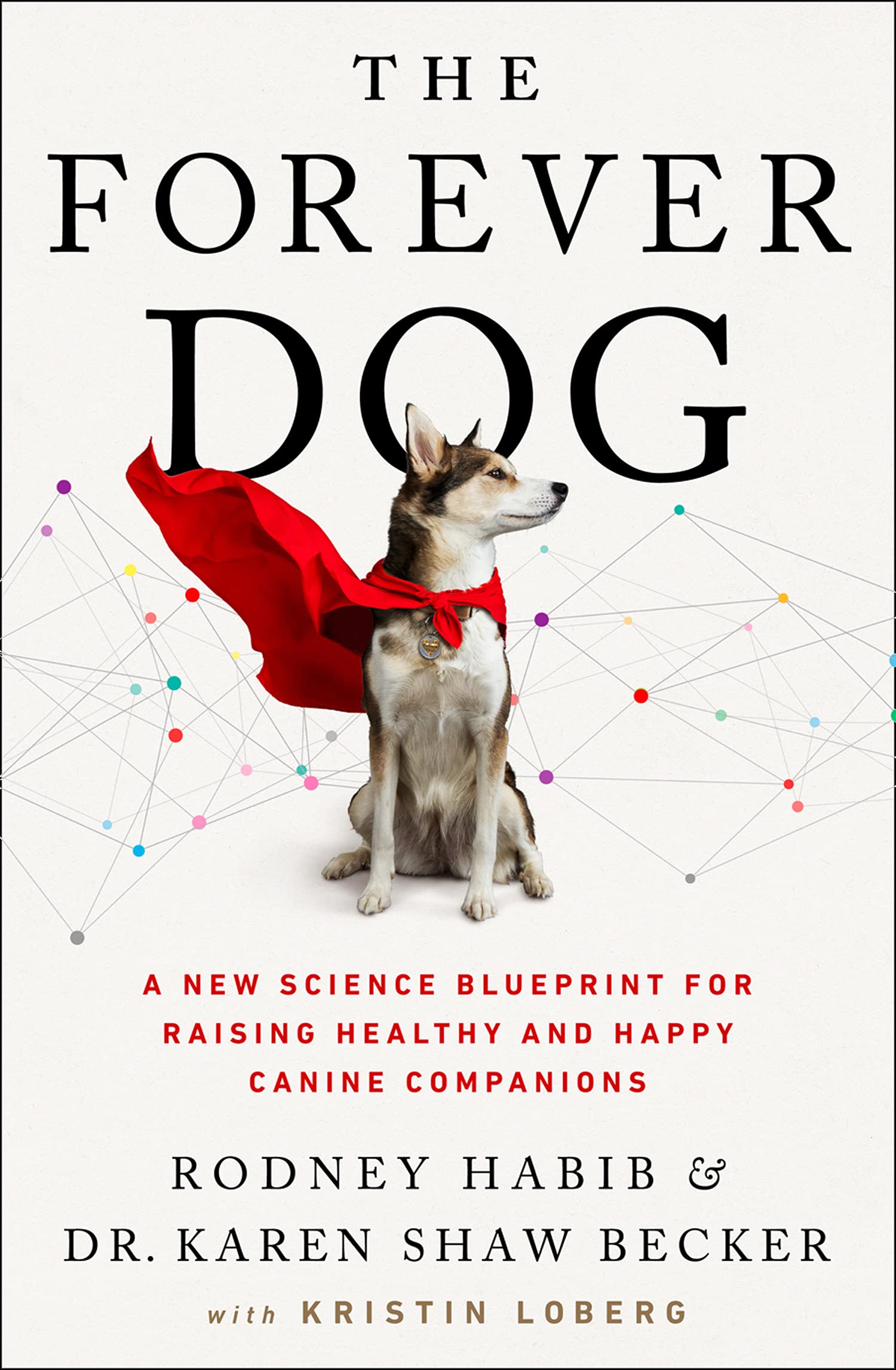 The Forever Dog: The New York Times and Sunday Times Bestselling Dog Care Guide