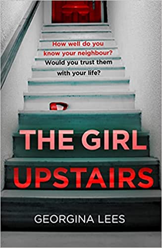 The Girl Upstairs: An absolutely gripping psychological thriller debut with a jaw-dropping twist from a stunning new voice in crime fiction in 2024