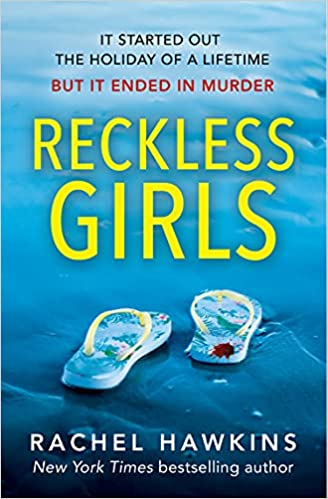 Reckless Girls: The exciting new psychological crime suspense thriller and New York Times bestseller!