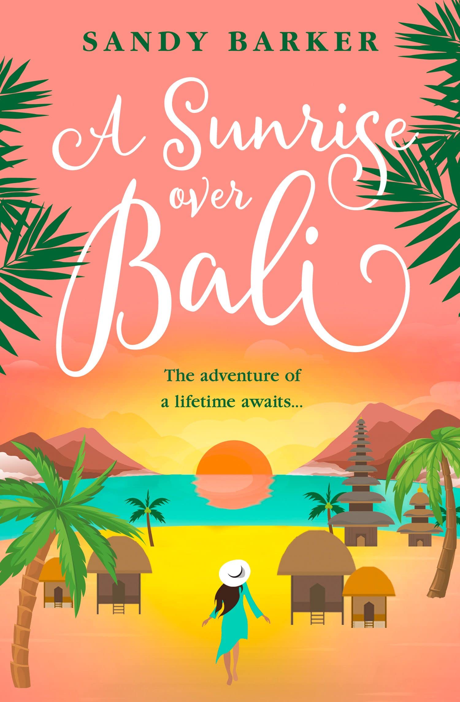 A Sunrise Over Bali: Escape with an irresistible holiday romance from the bestselling author (The Holiday Romance)