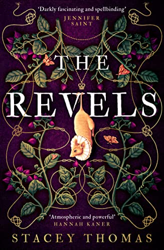 The Revels: A deliciously dark and spellbinding historical debut, perfect for fans of Stacey Halls