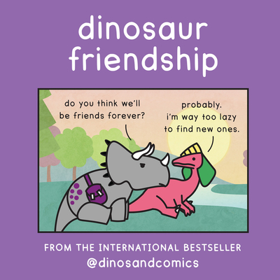 Dinosaur Friendship: A hilarous collection of comics from dinosaurcouch