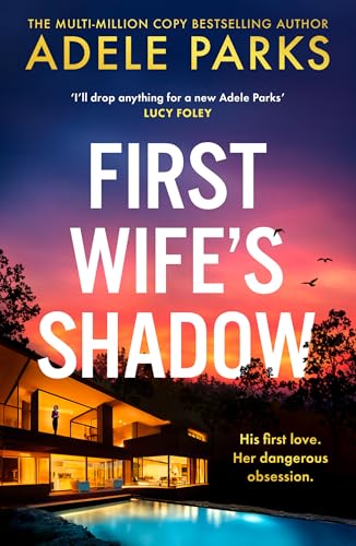 First Wife’s Shadow: A must-read gripping domestic psychological suspense crime thriller from the Sunday Times bestselling author of Just Between Us and Both of You!