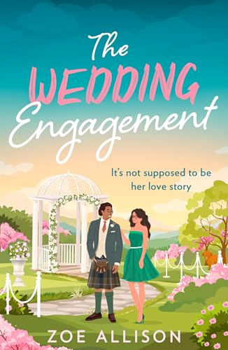 The Wedding Engagement: An utterly laugh-out-loud brother’s-best-friend rom-com, brand-new for 2024!