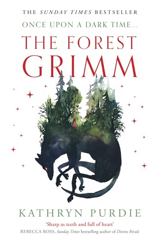 The Forest Grimm: A spellbinding new YA fairytale from #1 New York Times bestselling author Kathryn Purdie, breathing new life into folklore and myth – with a touch of magic all her own…