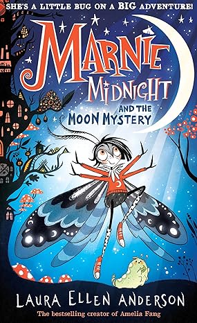 Marnie Midnight and the Moon Mystery: In 2024 explore a magical illustrated new world for children aged 7-9 from the best-selling creator of Amelia Fang!