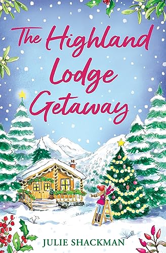 The Highland Lodge Getaway: The BRAND NEW feel-good Christmas mystery romance for 2023 (Scottish Escapes)