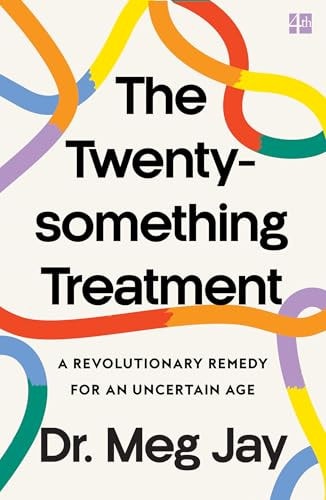 The Twentysomething Treatment: A Revolutionary Remedy for Young Adult Mental Health