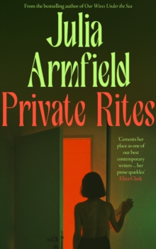 Private Rites: The haunting new novel following three queer sisters at the end of the world from the author of Our Wives Under the Sea