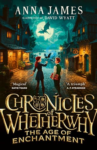 Chronicles of Whetherwhy: The Age of Enchantment: New for 2024, a thrilling illustrated fantasy adventure from the author of the acclaimed Pages & Co series