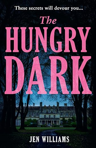 The Hungry Dark: Perfect for Halloween – The chilling new suspense thriller for fans of CJ Tudor, Alex North and Claire Douglas