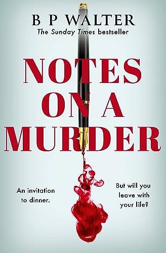 Notes on a Murder: The dark intoxicating crime thriller from the Sunday Times bestselling author of The Dinner Guest
