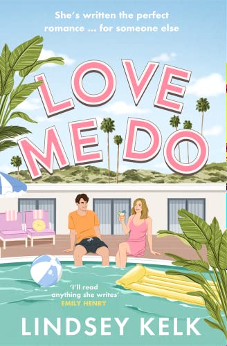 Love Me Do: the friends-to-lovers feelgood rom-com from the Sunday Times bestselling author of the I Heart series