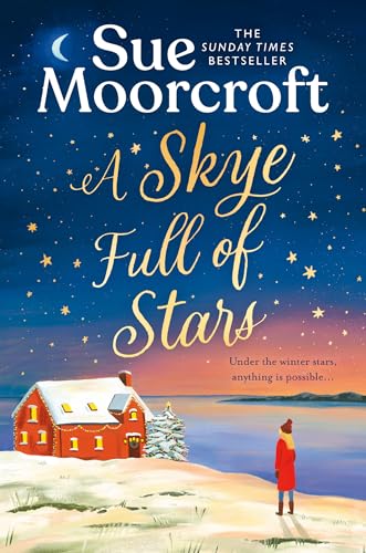 A Skye Full of Stars: The perfect cosy escape for winter 2024 from the Sunday Times million-copy bestseller (The Skye Sisters Trilogy)