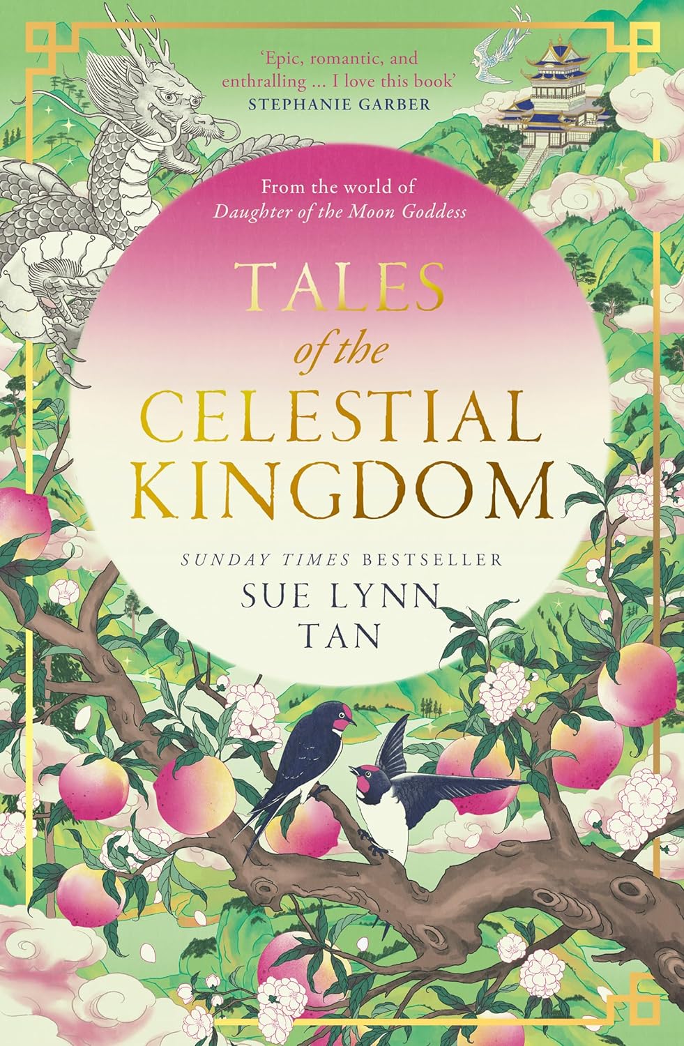 Tales of the Celestial Kingdom: The sweeping, epic, romantic FANTASY from the bestselling author of DAUGHTER OF THE MOON GODDESS