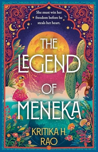 The Legend of Meneka: The spicy romantasy steeped in Indian Mythology, new for 2024 (Divine Dancers)