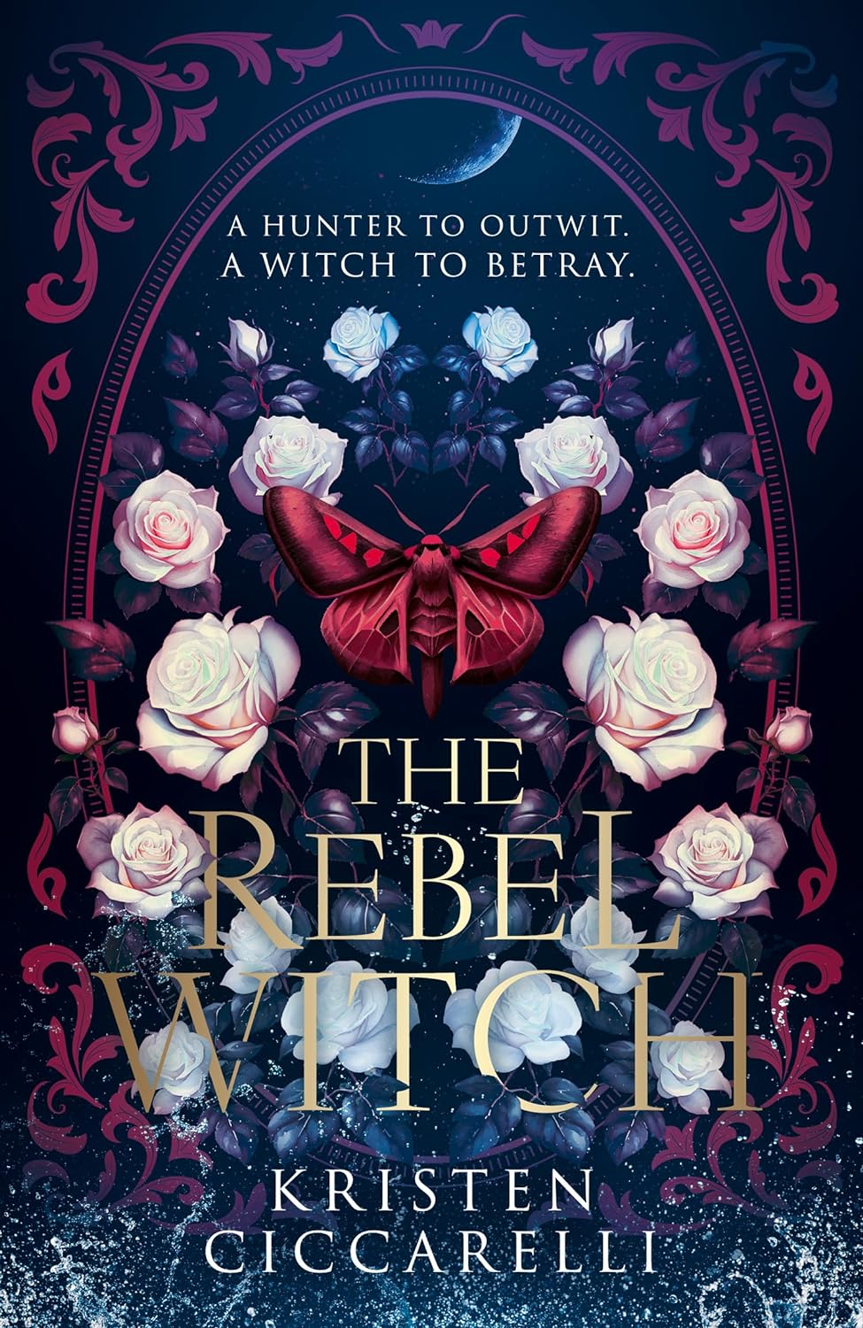 The Rebel Witch: the hotly anticipated sequel to the NEW YORK TIMES bestselling TikTok romantasy sensation THE CRIMSON MOTH, also known as HEARTLESS HUNTER