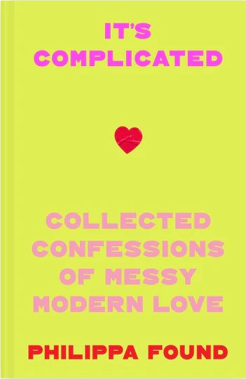 It’s Complicated: The new book from the viral sensation Instagram account Lockdown Love Stories: anonymous confessions navigating romance, heartbreak, friendships and sex
