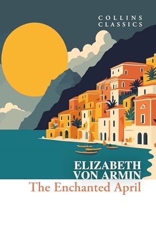 The Enchanted April (Collins Classics)