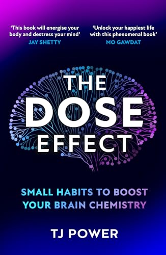The DOSE Effect: Unlock the secret powers of dopamine, serotonin and more in this neuroscientist’s self-help guide to living a happier life – new for 2025!
