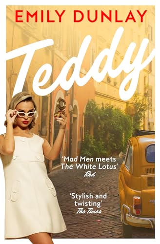 Teddy: The most glamorous debut novel; ‘Your summer read is sorted’ Sunday Times Style