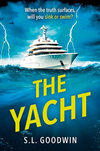 The Yacht: The best psychological thriller novel for fall 2024 with twists that will stun you, perfect for fans of The White Lotus and Lucy Clarke (The Thriller Collection)