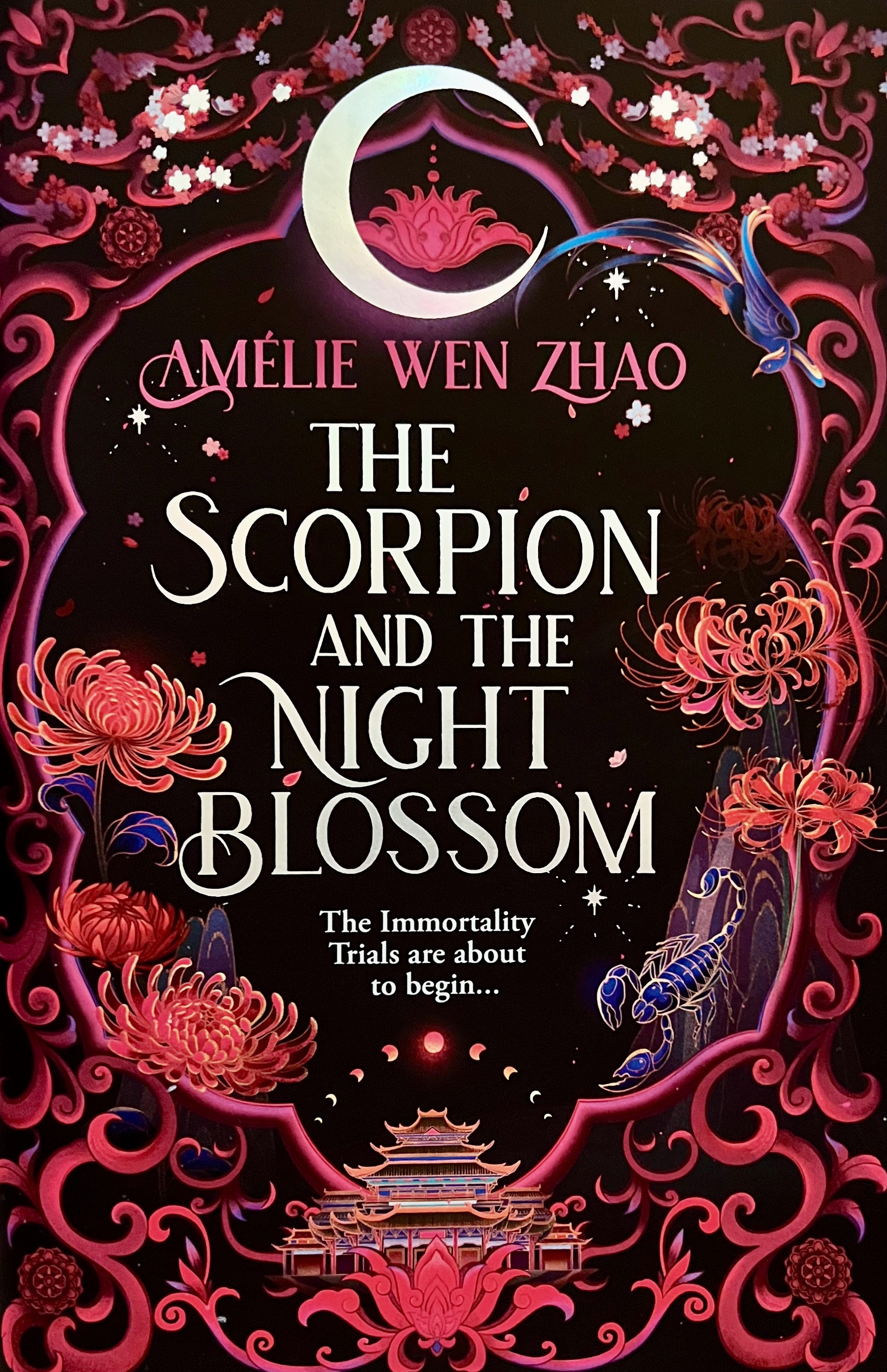 The Scorpion and the Night Blossom: The new dark romantasy from SUNDAY TIMES and NEW YORK TIMES bestseller Amélie Wen Zhao (The Immortality Trials)