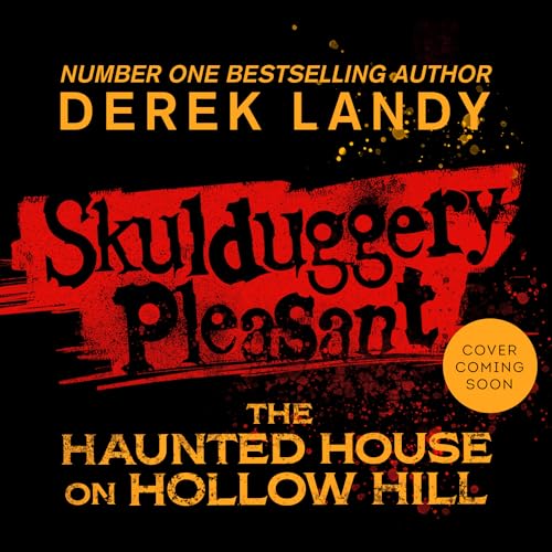 The Haunted House on Hollow Hill: New for 2024, an epic fantasy adventure in the best-selling Skulduggery Pleasant series