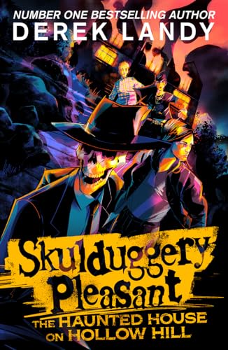 The Haunted House on Hollow Hill: An epic fantasy adventure in the bestselling Skulduggery Pleasant universe