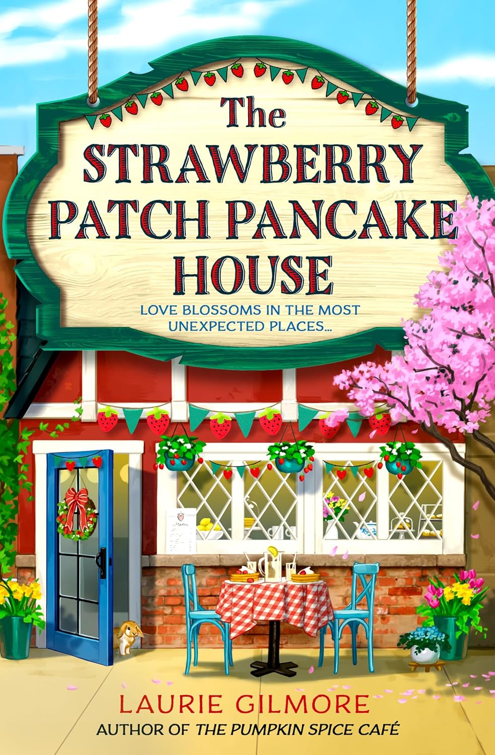 The Strawberry Patch Pancake House: A small-town romance, perfect for fans of forced proximity, found family, and slow-burn romcoms for summer reading in 2025 (Dream Harbor, Band 4)
