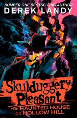The Haunted House on Hollow Hill: New for 2024, an epic fantasy adventure in the bestselling Skulduggery Pleasant universe