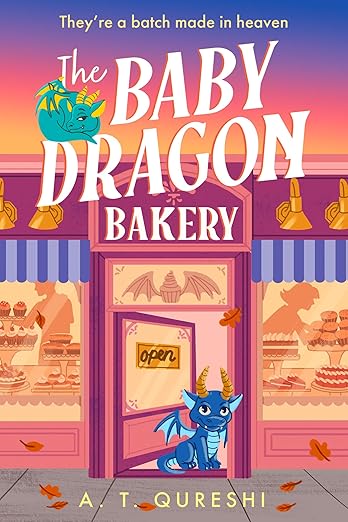 The Baby Dragon Bakery: THE coziest friends-to-lovers fantasy romance of 2025 (The Baby Dragon series)