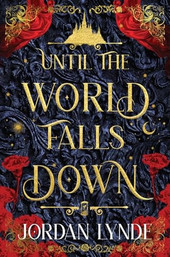 Until the World Falls Down: A spellbinding steamy romantasy fiction brand-new for 2025