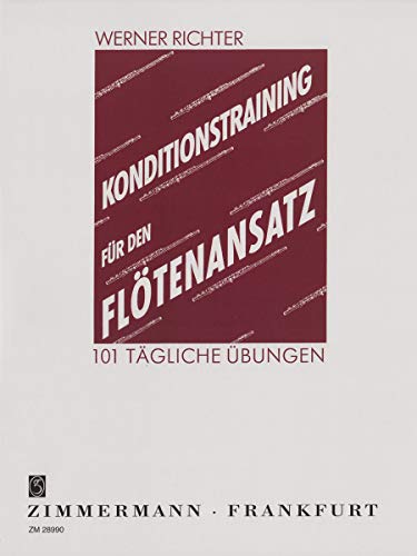 Konditionstraining für den Flötenansatz: 101 tägliche Übungen