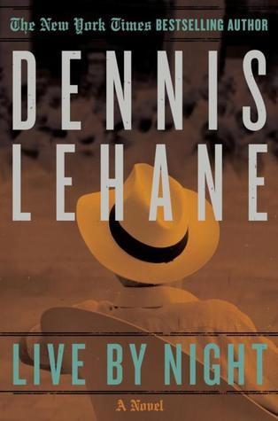 Live by Night: A Novel (Joe Coughlin Series, 1)