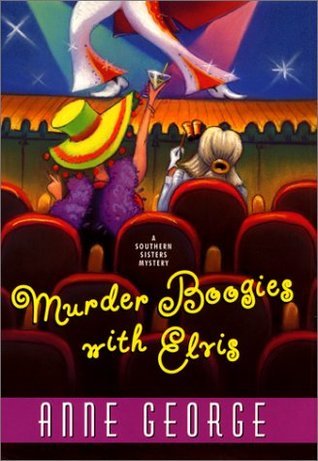 Murder Boogies with Elvis: A Southern Sisters Mystery