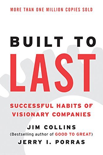 Built to Last: Successful Habits of Visionary Companies (Good to Great, 2)